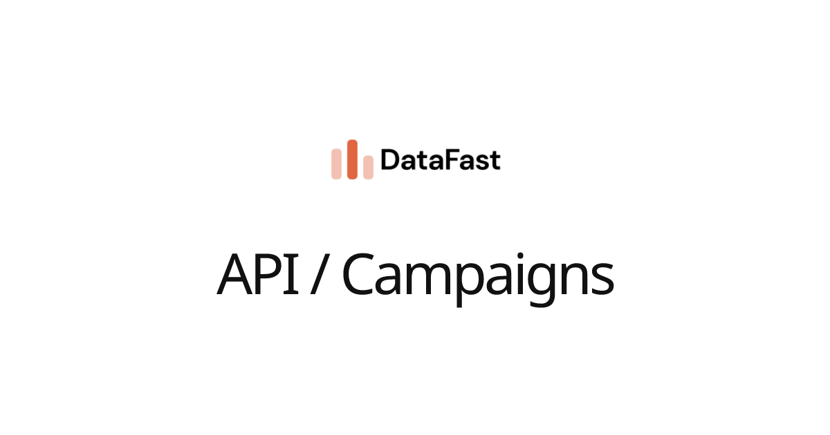 Campaigns | DataFast Documentation