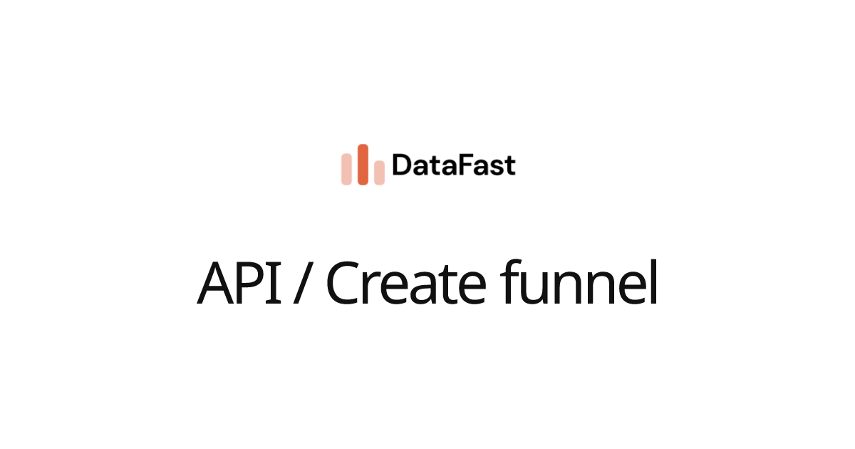 Create funnel | DataFast Documentation