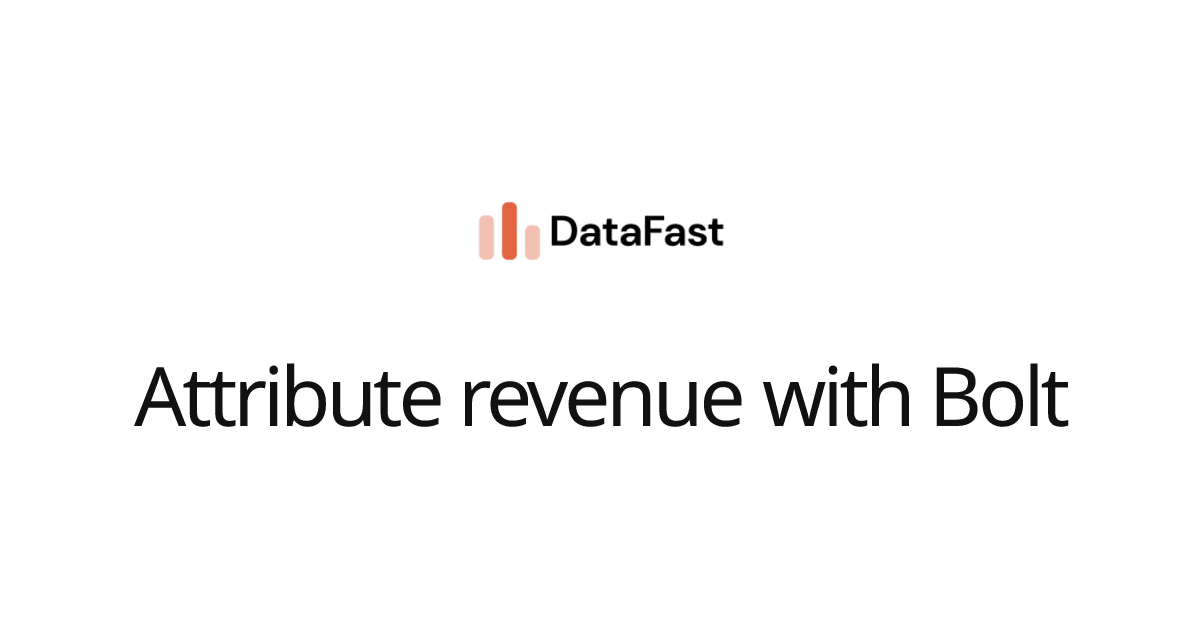 Attribute revenue with Bolt | DataFast Documentation