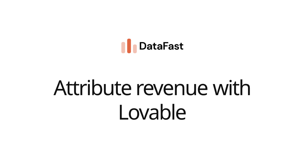 Attribute revenue with Lovable | DataFast Documentation