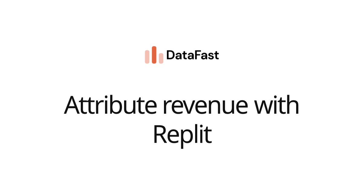 Attribute revenue with Replit | DataFast Documentation